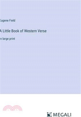 A Little Book of Western Verse: in large print