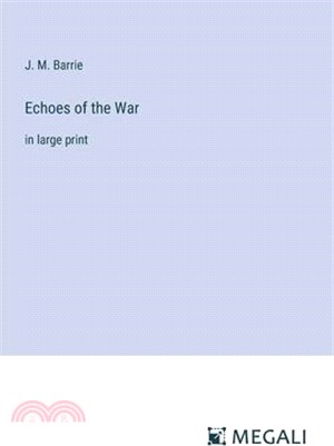 Echoes of the War: in large print