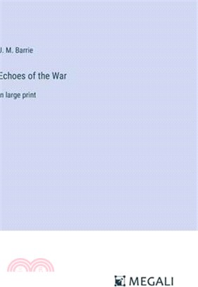 Echoes of the War: in large print