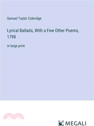 Lyrical Ballads, With a Few Other Poems, 1798: in large print