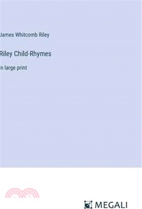 Riley Child-Rhymes: in large print