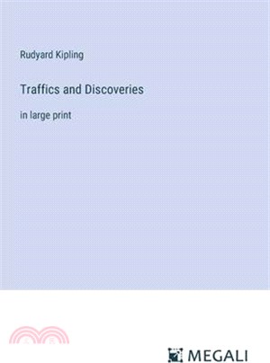 Traffics and Discoveries: in large print