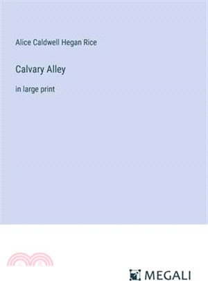 Calvary Alley: in large print