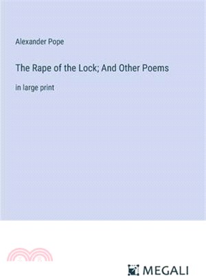 The Rape of the Lock; And Other Poems: in large print
