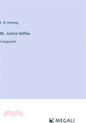 Mr. Justice Raffles: in large print