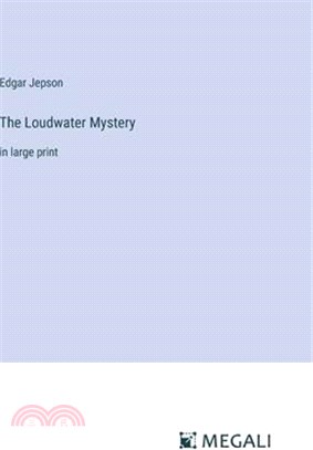 The Loudwater Mystery: in large print