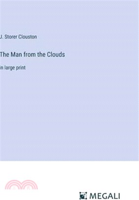 The Man from the Clouds: in large print