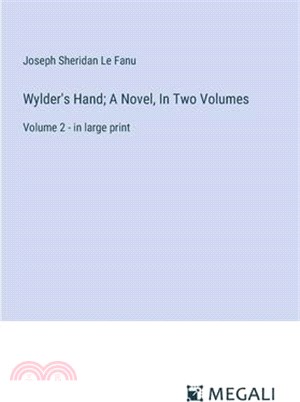 Wylder's Hand; A Novel, In Two Volumes: Volume 2 - in large print