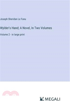 Wylder's Hand; A Novel, In Two Volumes: Volume 2 - in large print