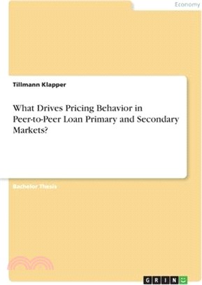 What Drives Pricing Behavior in Peer-to-Peer Loan Primary and Secondary Markets?