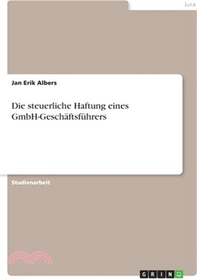 Die steuerliche Haftung eines GmbH-Geschäftsführers