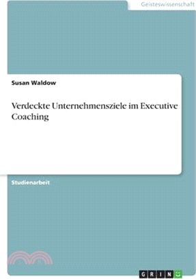 Verdeckte Unternehmensziele im Executive Coaching