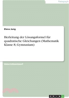 Herleitung der Lösungsformel für quadratische Gleichungen (Mathematik Klasse 8, Gymnasium)