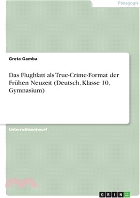 Das Flugblatt als True-Crime-Format der Frühen Neuzeit (Deutsch, Klasse 10, Gymnasium)