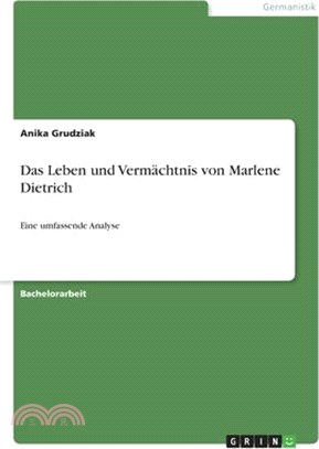 Das Leben und Vermächtnis von Marlene Dietrich: Eine umfassende Analyse