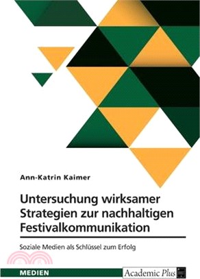 Untersuchung wirksamer Strategien zur nachhaltigen Festivalkommunikation: Soziale Medien als Schlüssel zum Erfolg