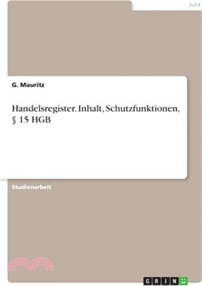 Handelsregister. Inhalt, Schutzfunktionen, § 15 HGB