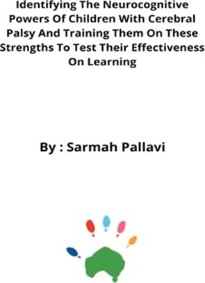 Identifying the neurocognitive powers of children with cerebral palsy and training them on these strengths to test their effectiveness on learning