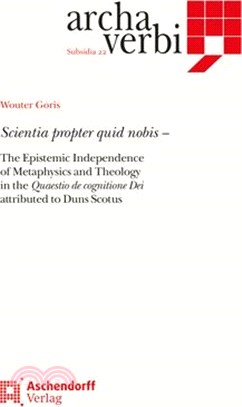 Scientia Propter Quid Nobis: The Epistemic Independence of Metaphysics and Theology in the Quaestio de Cognitione Dei Attributed to Duns Scotus