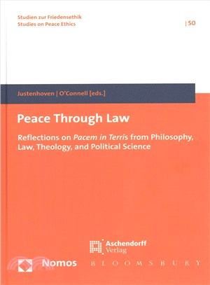 Peace Through Law ─ Reflections on Pacem in Terris from Philosophy, Law, Theology and Political Science