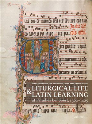 Liturgical Life and Latin Learning at Paradies Bei Soest 1300-1425 ─ Inscription and Illumination in the Choir Books of a North German Dominican Convent