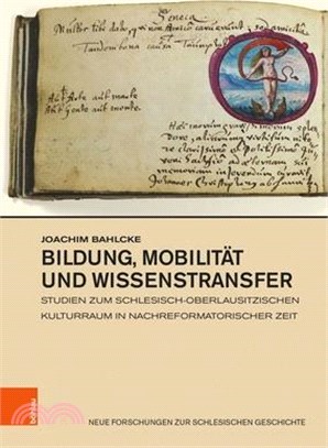 Bildung, Mobilitat Und Wissenstransfer: Studien Zum Schlesisch-Oberlausitzischen Kulturraum in Nachreformatorischer Zeit