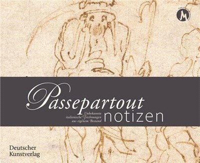 Passepartoutnotizen: Unbekannte Italienische Zeichnungen Aus Eigenem Bestand