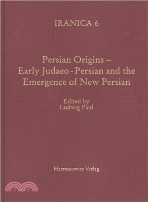 Persian Origins - Early Judaeo-Persian and the Emergence of New Persian ─ Collected Papers of the Symposium, Gottingen 1999