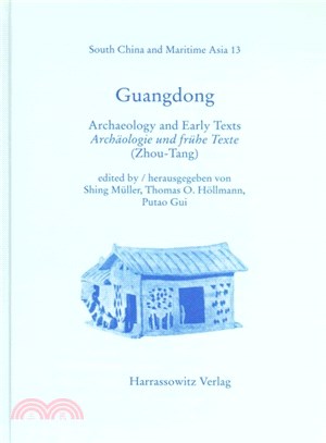 Guangdong ― Archaeology and Early Texts /Archaologie Und Fruhe Texte (Zhou-tang)