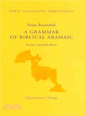 A Grammar of Biblical Aramaic ─ With an Index of Biblical Citations Compiled by Daniel M. Gurtner