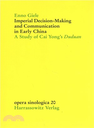 Imperial Decision-Making and Communication in Early China ― A Study of Cai Yong's Duduan