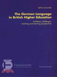 The German Language in British Higher Education ― Problems, Challenges, Teaching and Learning Perspectives