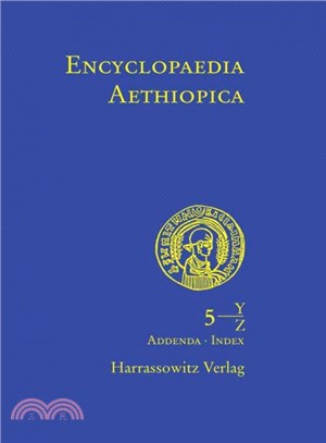 Encyclopaedia Aethiopica ─ Y-Z: Addenda et Corrigenda, Maps, Index