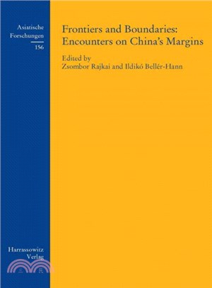 Frontiers and Boundaries ― Encounters on China's Margins