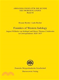 Founders of Western Indology ― August Wilhelm Von Schlegel and Henry Thomas Colebrooke in Correspondence 1820-1837