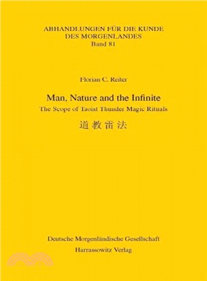 Man, Nature and the Infinite ─ The Scope of Taoist Thunder Magic Rituals