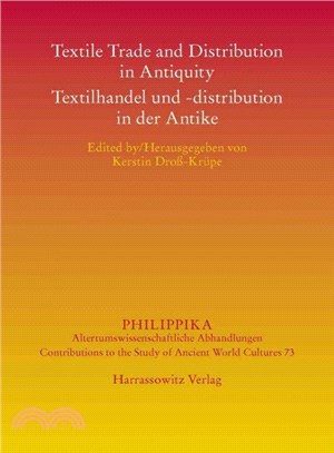 Textile Trading and Distribution in Antiquity / Textilhandel Und -distribution in Der Antike