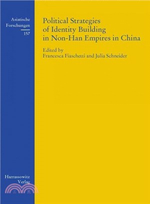 Political Strategies of Identity Building in Non-Han Empires in China