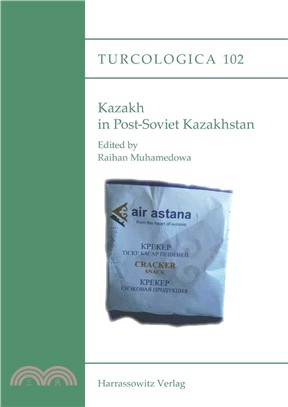 Kazakh in Post-Soviet Kazakhstan ─ Proceedings of the International Symposium on Kazakh, November 30 - December 2, 2011, Giessen