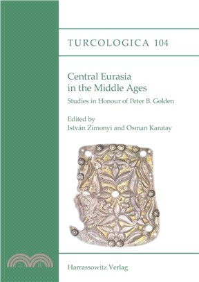 Central Eurasia in the Middle Ages ― Studies in Honour of Peter B. Golden