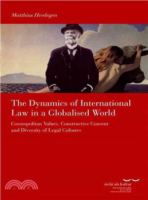 The Dynamics of International Law in a Globalised World ─ Cosmopolitan Values, Constructive Consent and Diversity of Legal Cultures