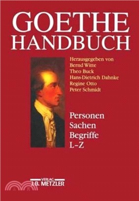 Goethe-Handbuch：Band 4, Teilband 2: Personen, Sachen, Begriffe L - Z