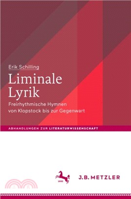Liminale Lyrik：Freirhythmische Hymnen von Klopstock bis zur Gegenwart