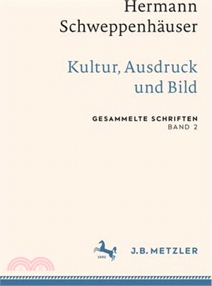 Hermann Schweppenhäuser: Kultur, Ausdruck Und Bild: Gesammelte Schriften, Band 2