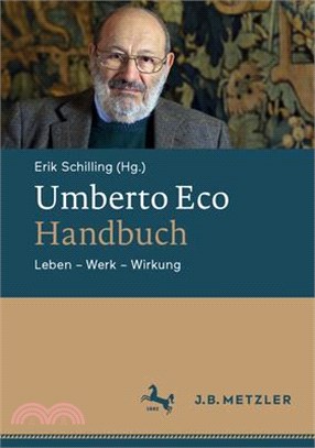 Umberto Eco-Handbuch: Leben - Werk - Wirkung
