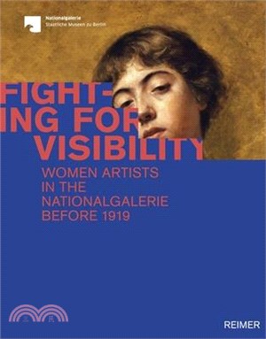 Fighting for Visibility ― Woman Artists in the Nationalgalerie Before 1919