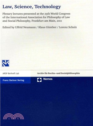 Law, Science, Technology ─ Plenary Lectures Presented at the 25th World Congress of the International Association for Philosophy of Law and Social Philosophy, Frankfurt Am Main,