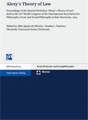 Alexy's Theory of Law ― Proceedings of the Special Workshop Held at the 26th World Congress of the International Association for Philosophy of Law and Social Philosophy