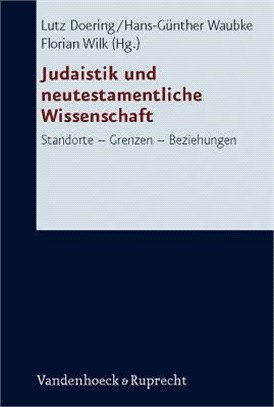 Judaistik Und Neutestamentliche Wissenschaft ― Standorte - Grenzen - Beziehungen