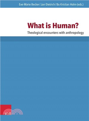 What Is Human? ─ Theological Encounters with Anthropology